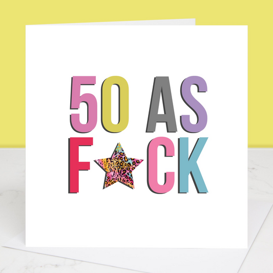50 AS F*CK 50th Birthday Card
