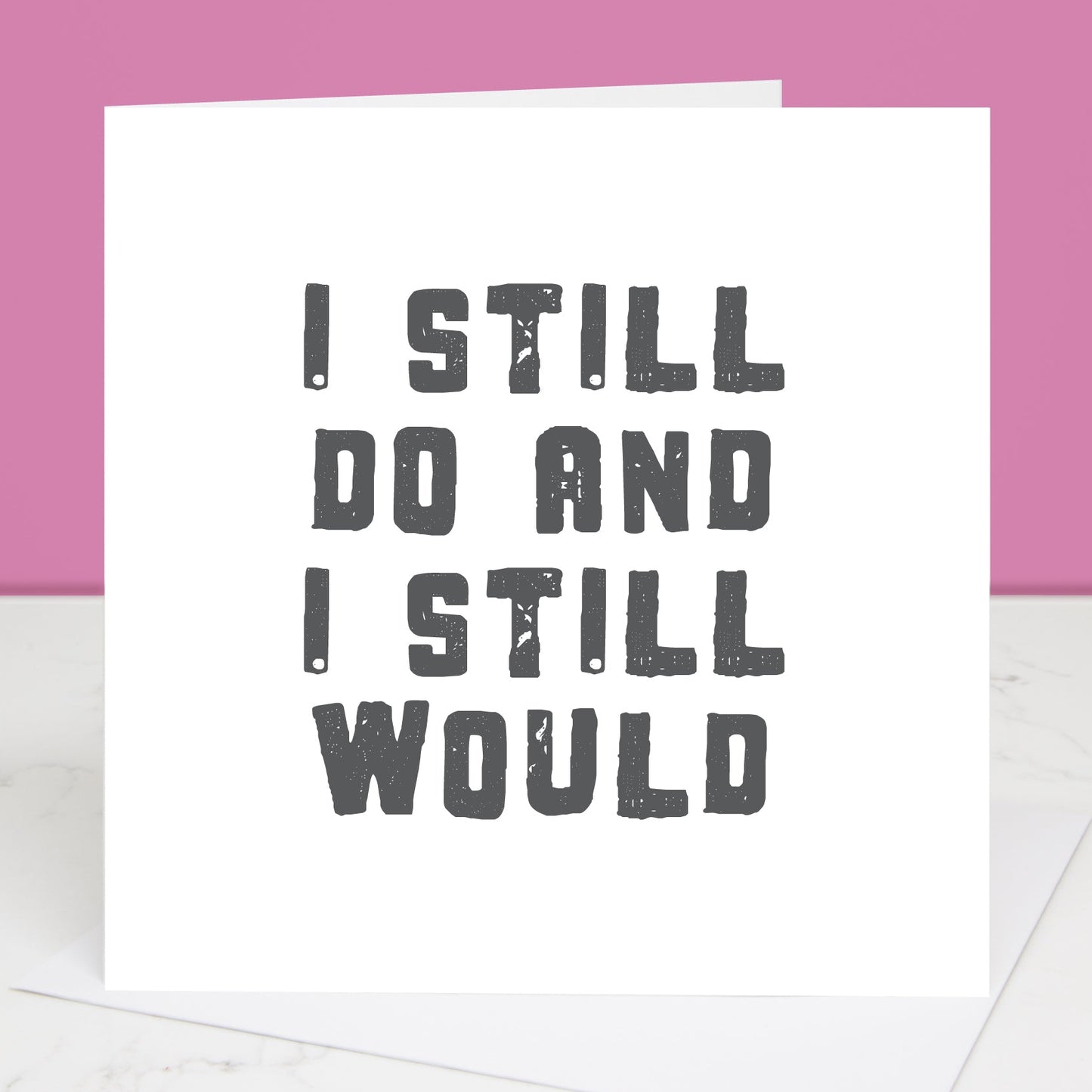 Anniversary Card I still do