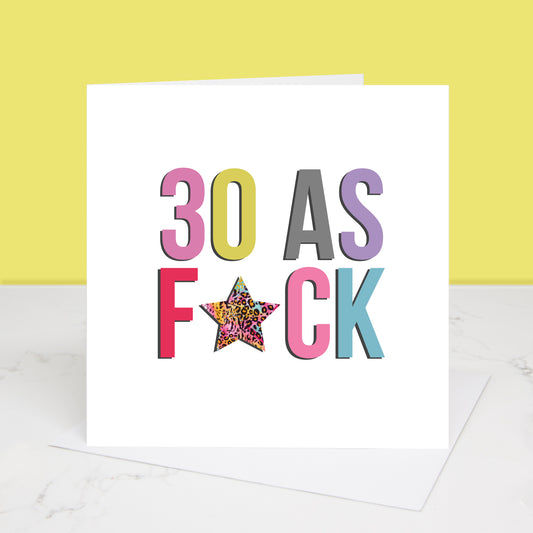 30 AS F*CK 30th Birthday Card