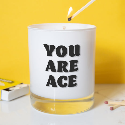 Soy candle in glossy white glass container printed with You Are Ace ©  Slice of Pie Designs
