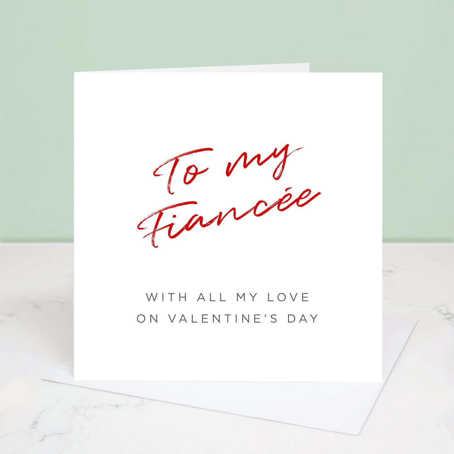 To my Fiancée Valentine's Day card with 'To my Fiancée' written in red at the top and the message 'with all my love on Valentine's Day' underneath. All images & designs © Slice of Pie Designs