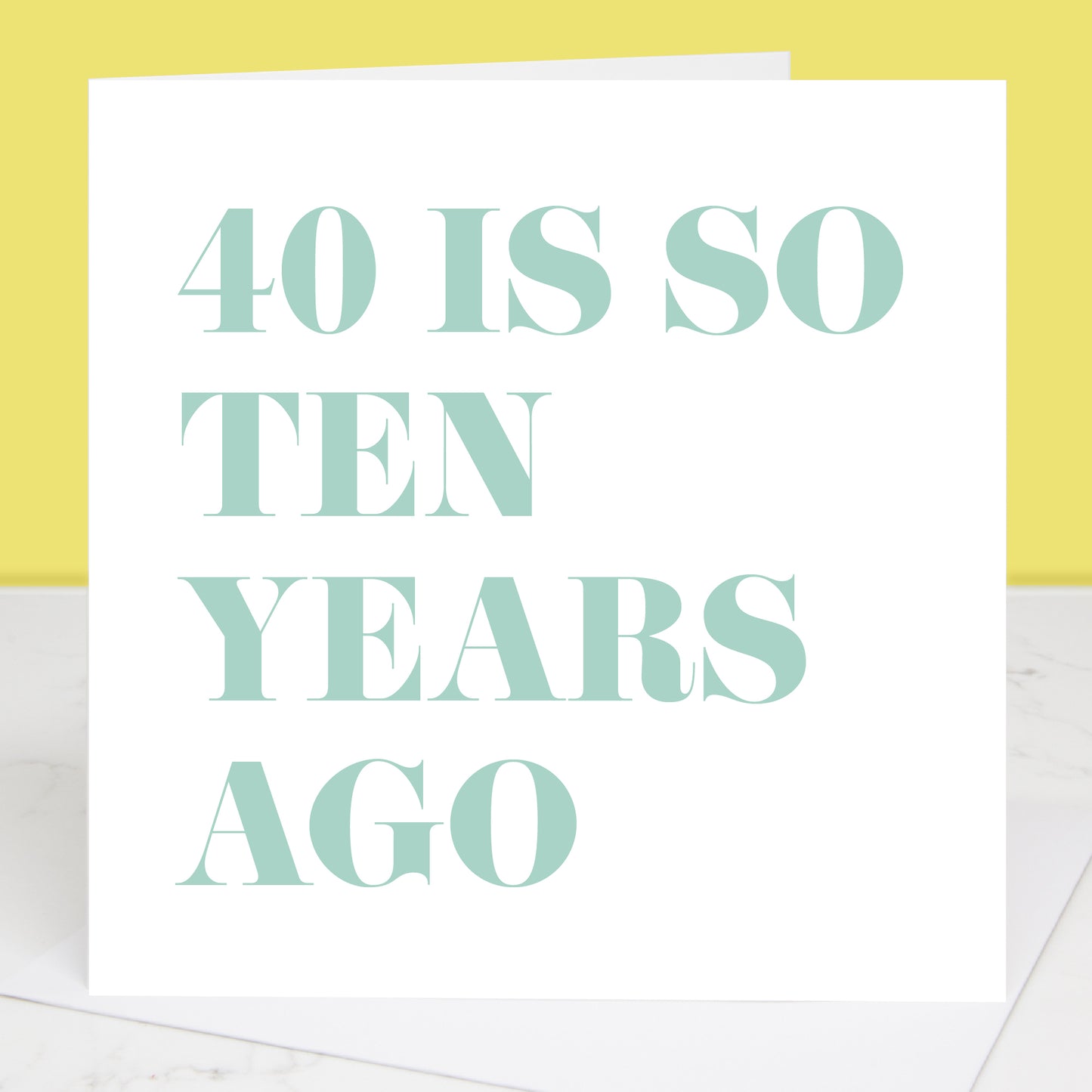 40 Is So Ten Years Ago 50th Birthday Card