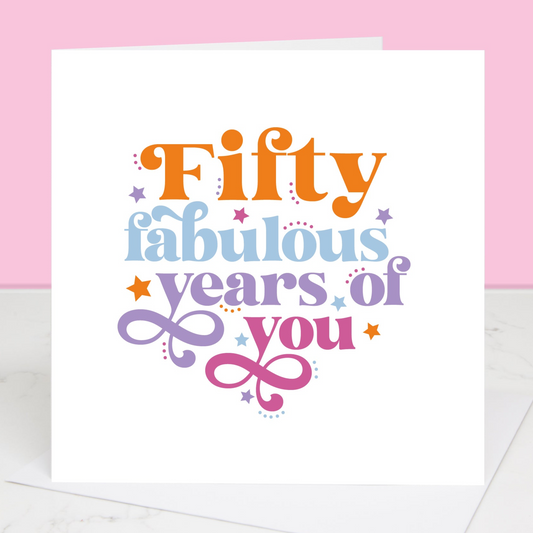 50 Years Of Fabulous You 50th Birthday Card