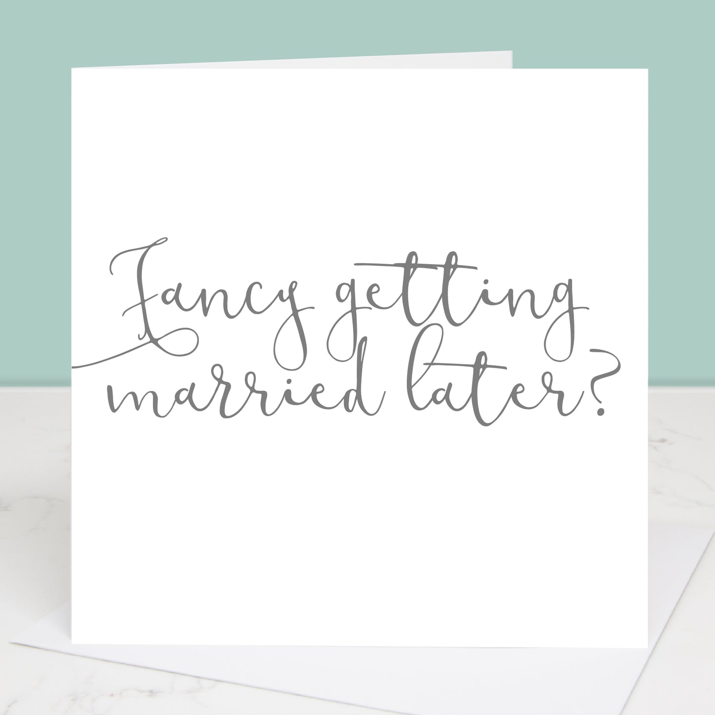 Fancy Getting Married Later Calligraphy Wedding Card