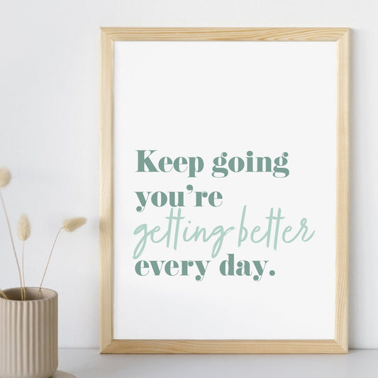 Getting Better Every Day Print With Optional Frame