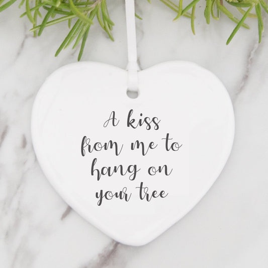 Ceramic decoration with A Kiss From Me To Hang On Your Tree message
