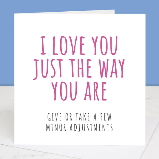 Just The Way You Are Valentine's Day Card