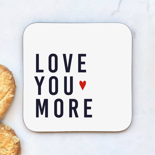 Love you More Drinks Coaster