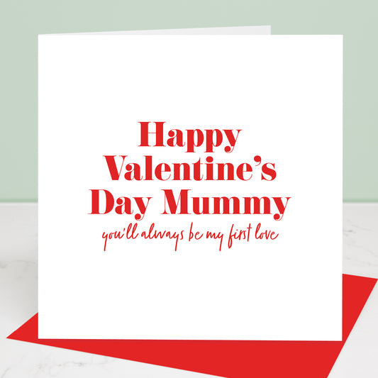 Mummy Valentine's Day card with my first love message. Red text on white background