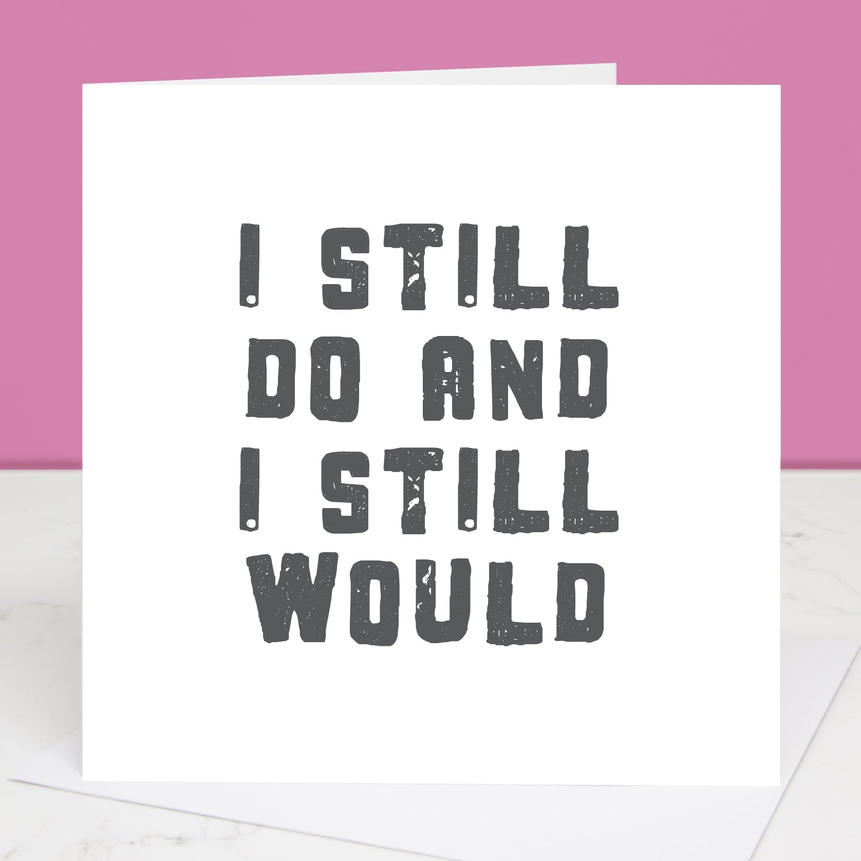 Anniversary Card I still do