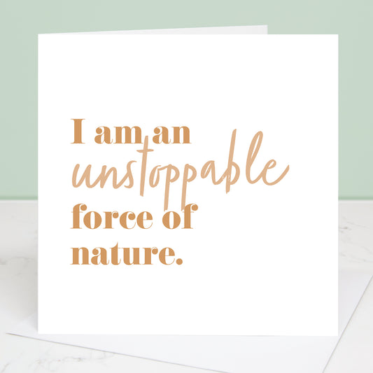 Motivational card with 'I am an unstoppable force of nature' text on a white background