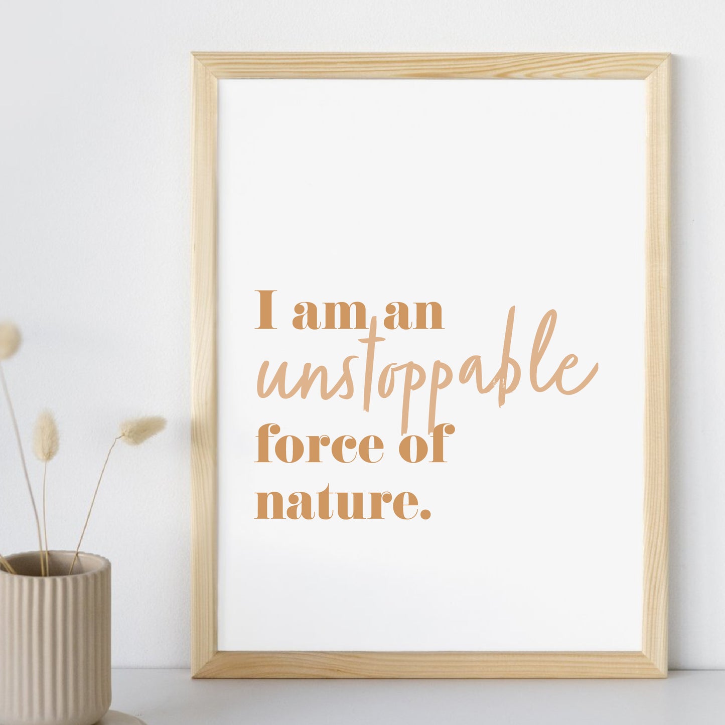 Unstoppable force of narture motivational print