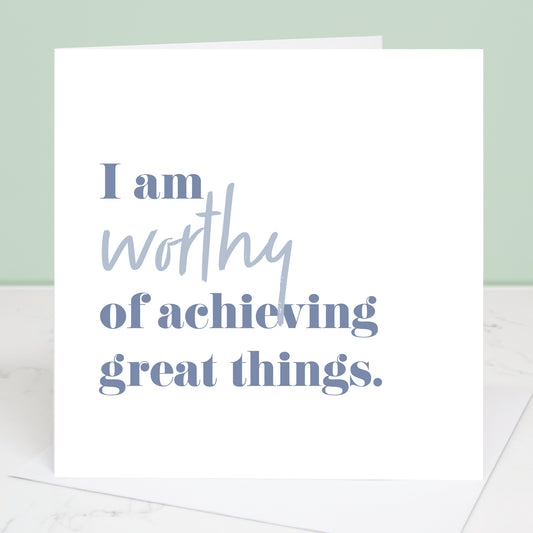 I Am Worthy Inspiration Card