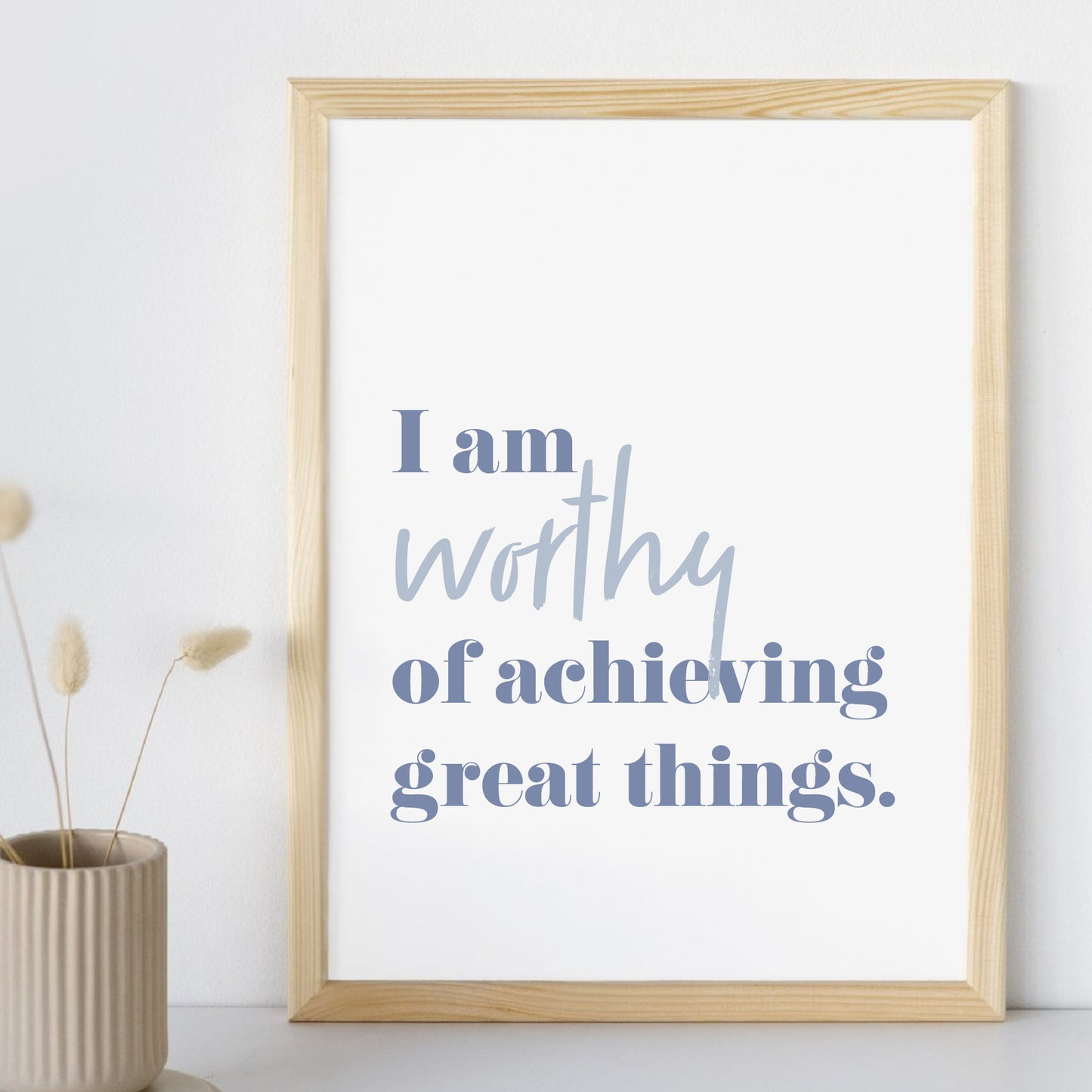 I Am Worthy Affirmation Print With Optional Frame