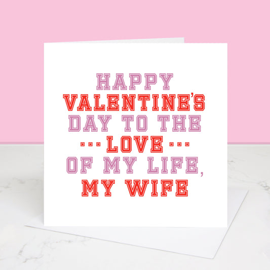 Happy Valentine's Day to the love of my life, my wife. Valentine's Day card in varsity font. All images & designs © Slice of Pie Designs