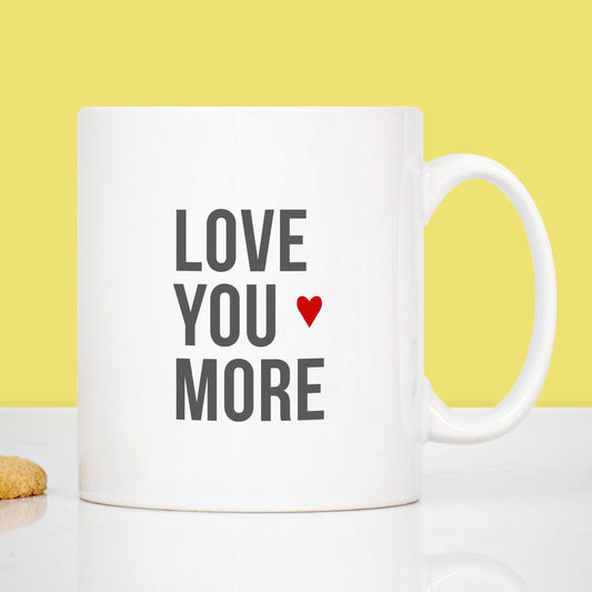 Love You More Mug