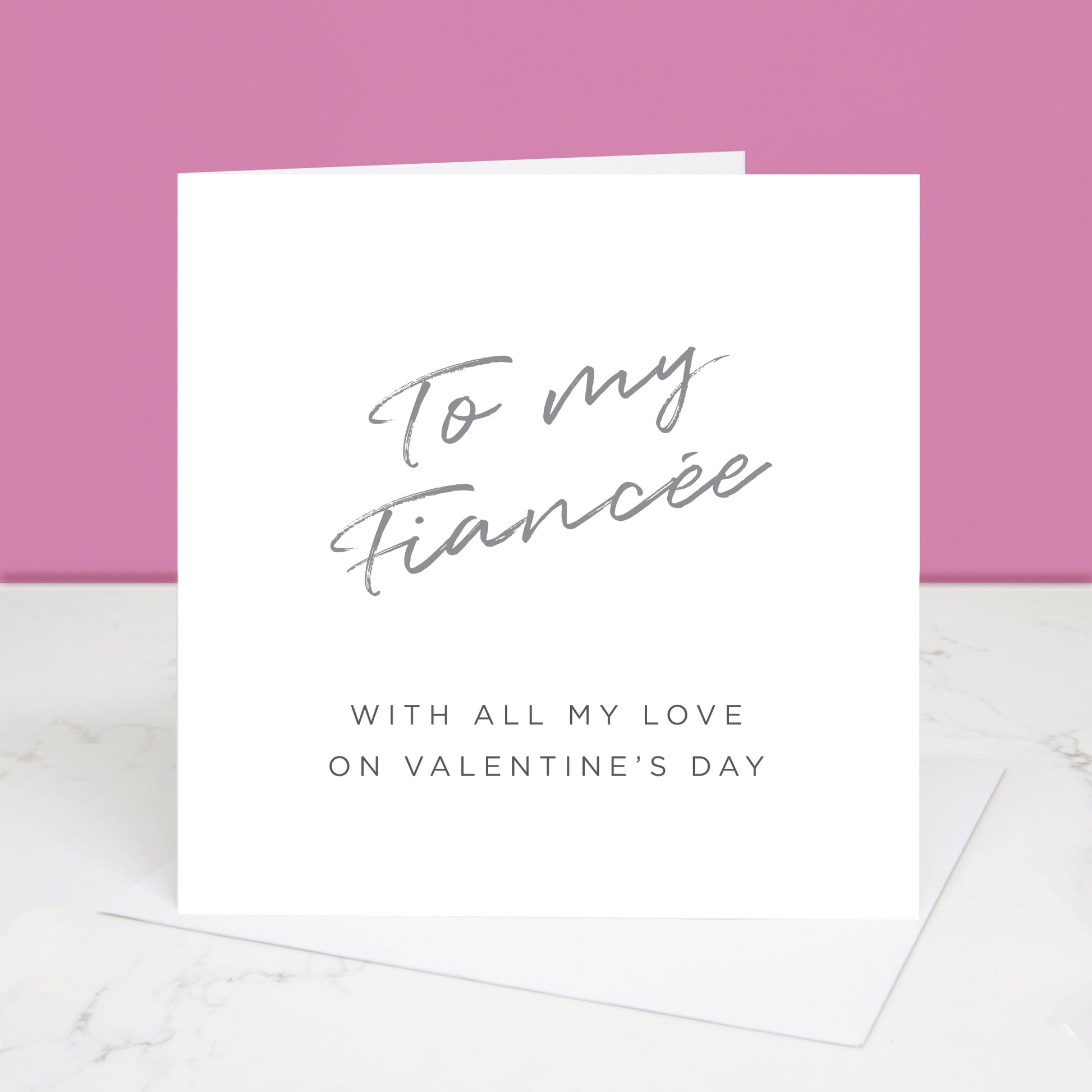 To my Fiancée Valentine's Day card with 'To my Fiancée' written in grey at the top and the message 'with all my love on Valentine's Day' underneath.  All images & designs © Slice of Pie Designs