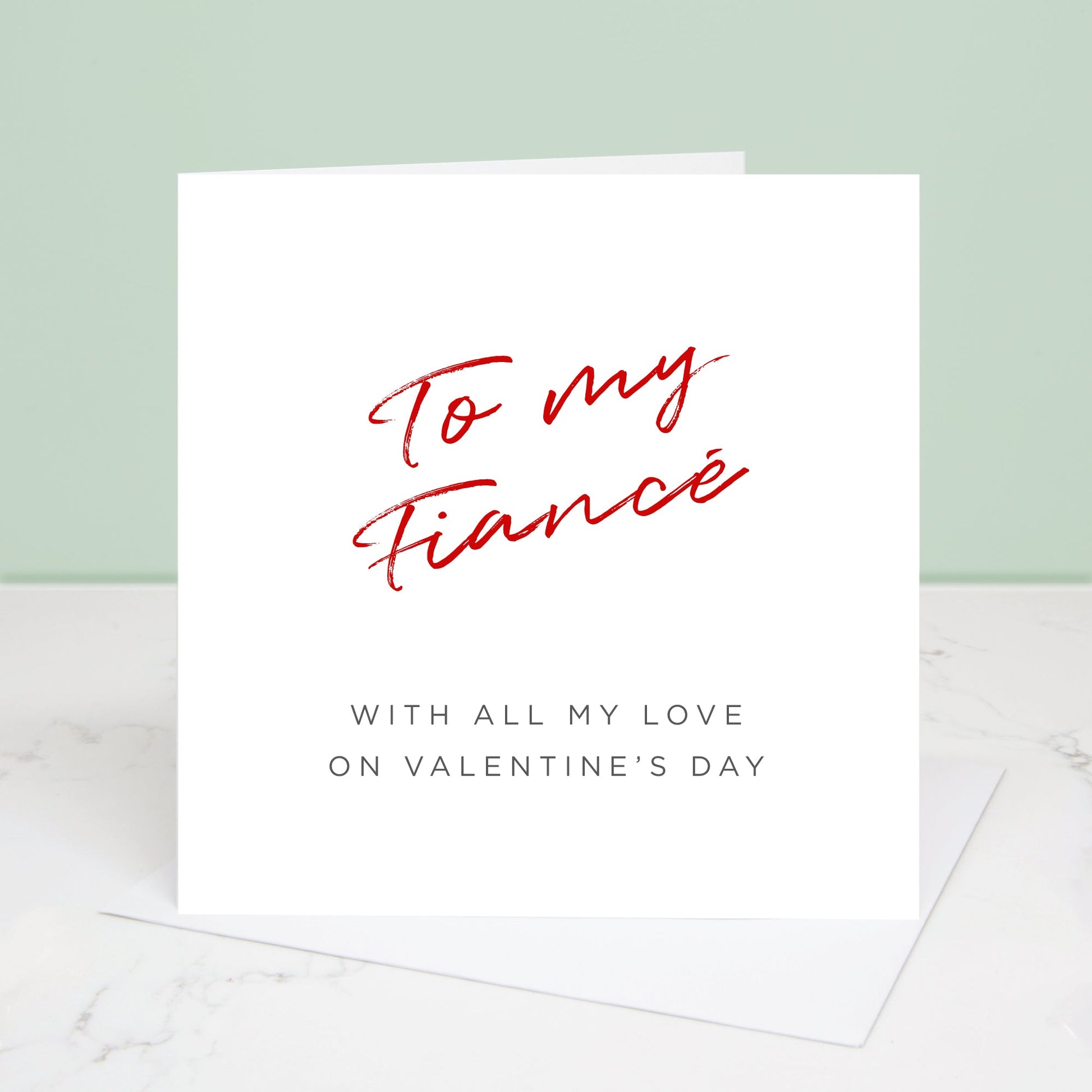 To my Fiancé Valentine's Day card with 'To my Fiancé' written in red at the top and the message 'with all my love on Valentine's Day' underneath.  All images & designs © Slice of Pie Designs