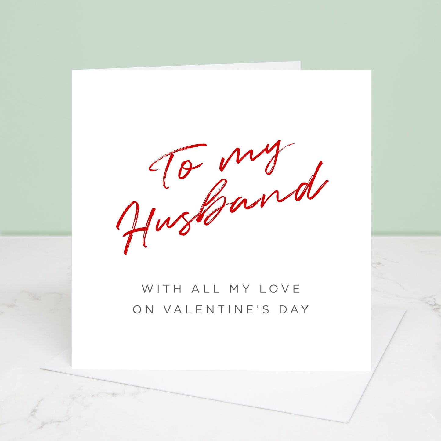 To my Husband Valentine's Day card with 'To my Husband' written in red at the top and the message 'with all my love on Valentine's Day' underneath.  All images & designs © Slice of Pie Designs