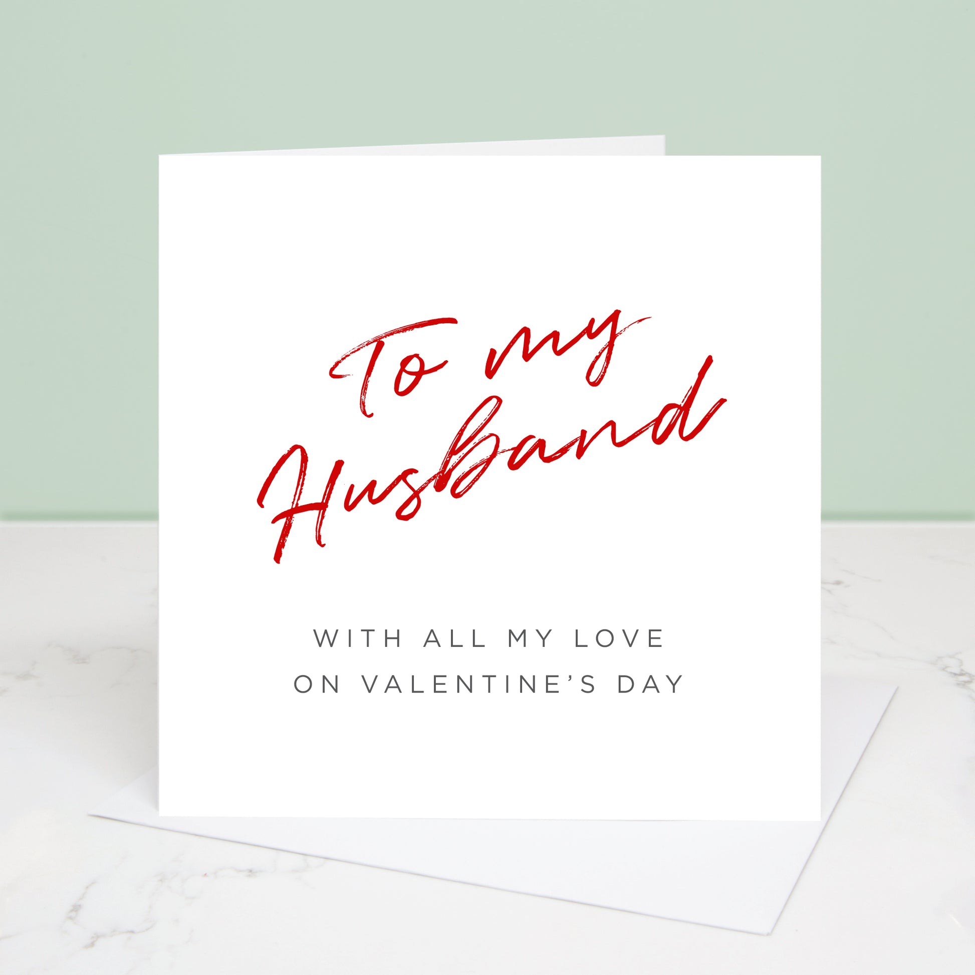 To my Husband Valentine's Day card with 'To my Husband' written in red at the top and the message 'with all my love on Valentine's Day' underneath.  All images & designs © Slice of Pie Designs