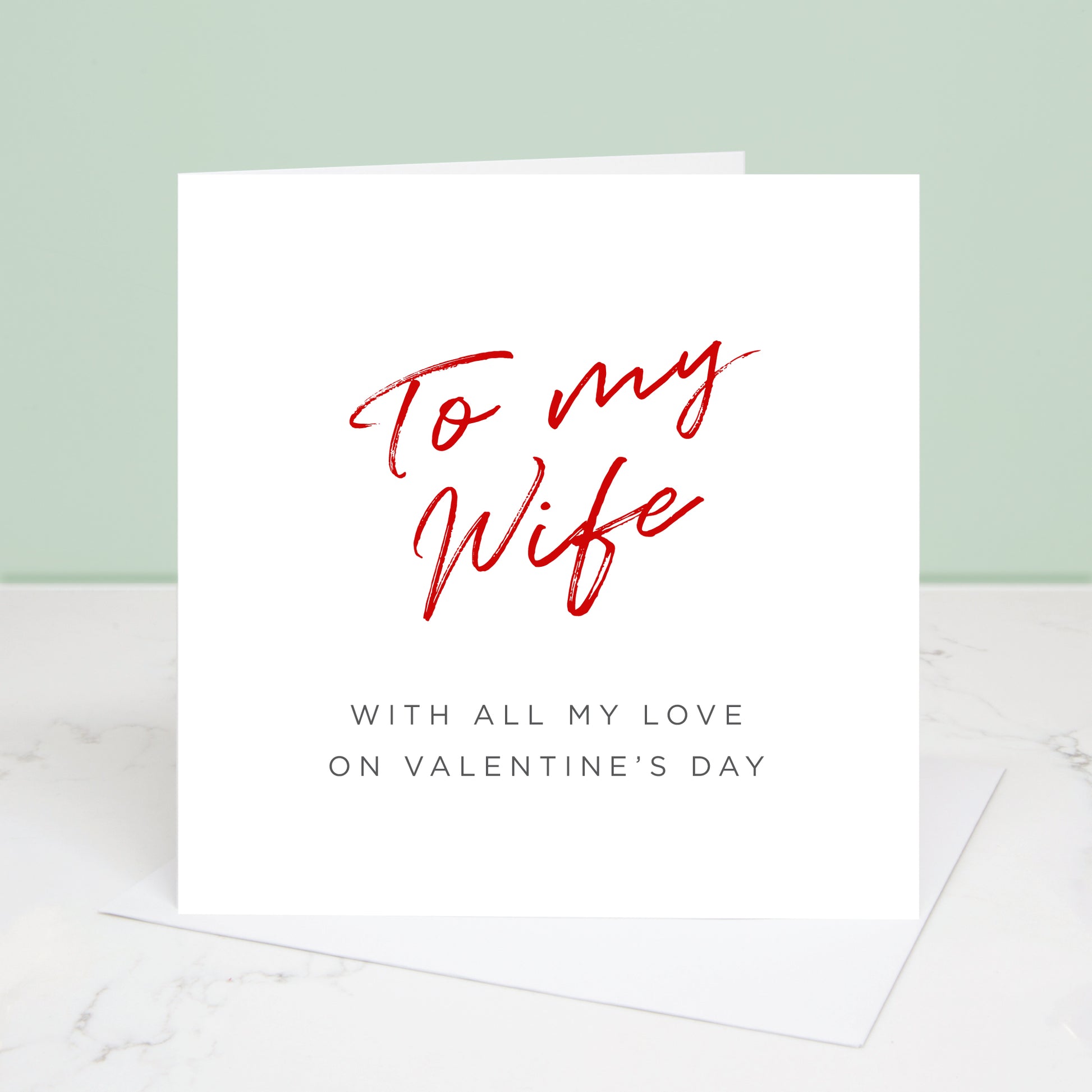 To my Wife Valentine's Day card with 'To my Wife' written in red at the top and the message 'with all my love on Valentine's Day' underneath.  All images & designs © Slice of Pie Designs