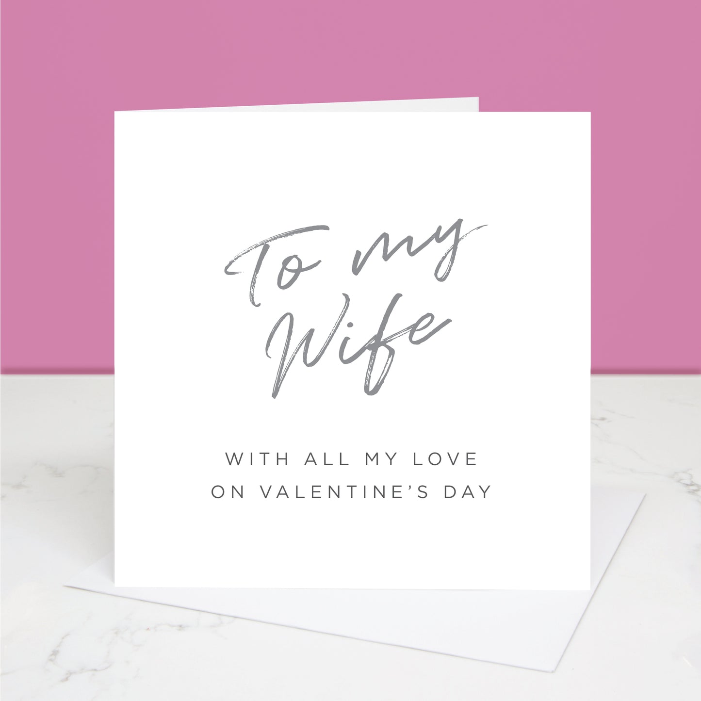 To my Wife Valentine's Day card with 'To my Wife' written in grey at the top and the message 'with all my love on Valentine's Day' underneath.  All images & designs © Slice of Pie Designs