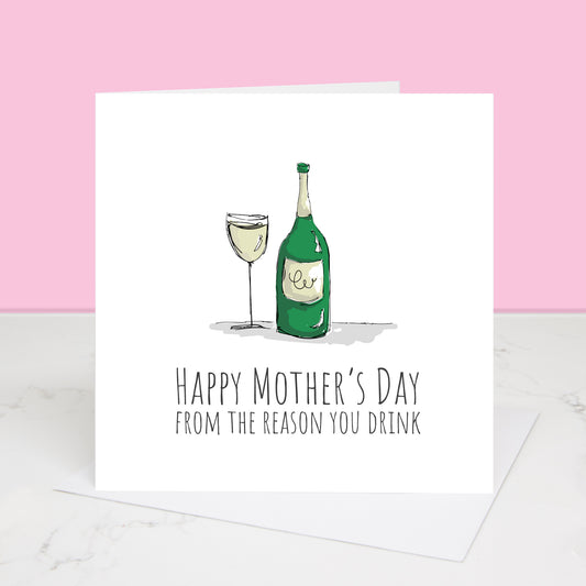 From The Reason You Drink White Wine Mother's Day Card