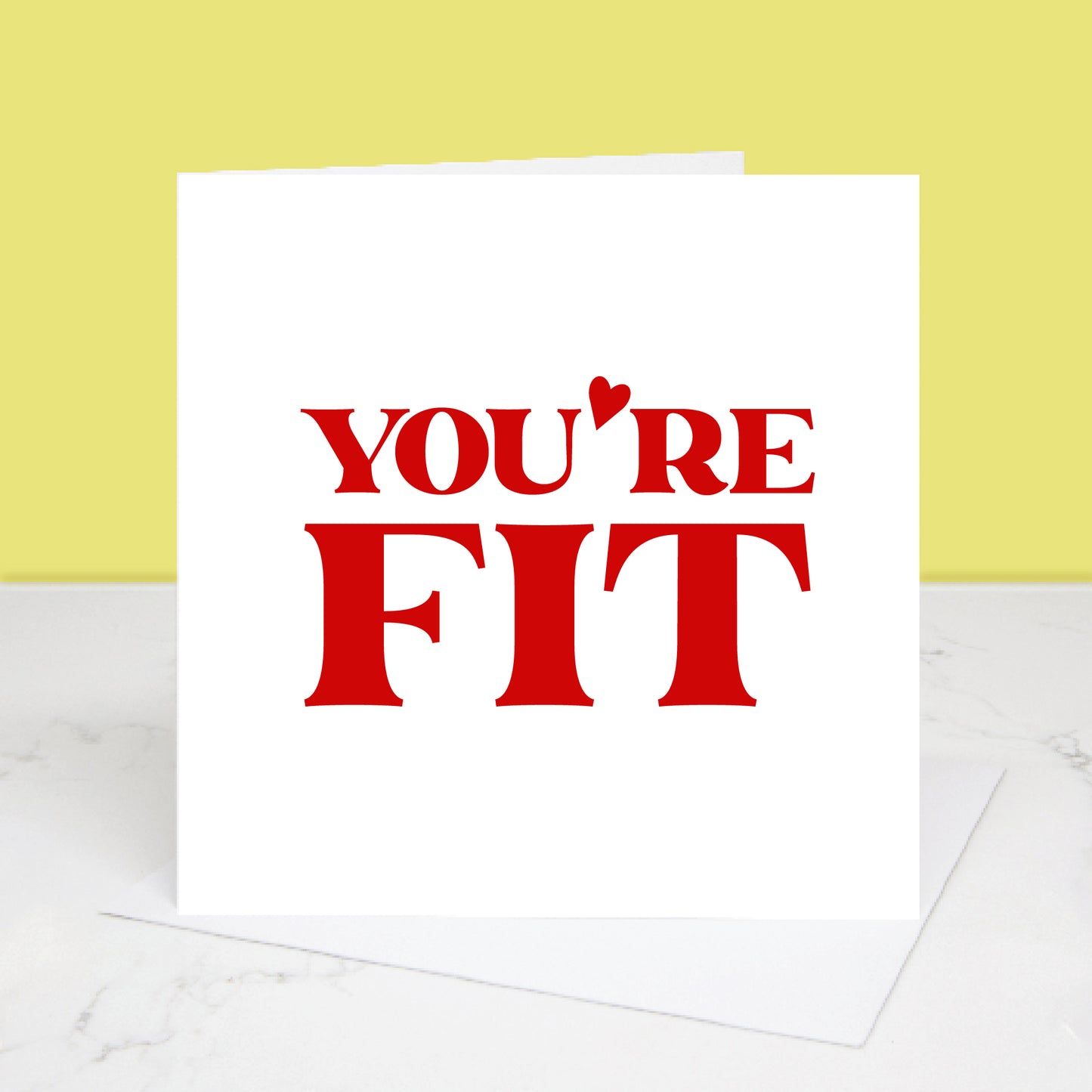 Valentine's Day Card with the words You're Fit. All images and designs © Slice of Pie Designs